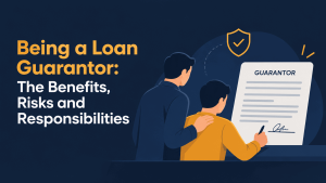 Being a loan guarantor : Benefits ,risk and responsibilities