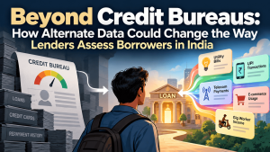 Beyond Credit Bureaus: How Alternate Data Could Change the Way Lenders Assess Borrowers in India